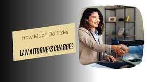 how much do elder law attorneys charge